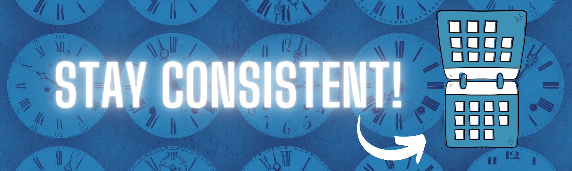 Stay Consistent
