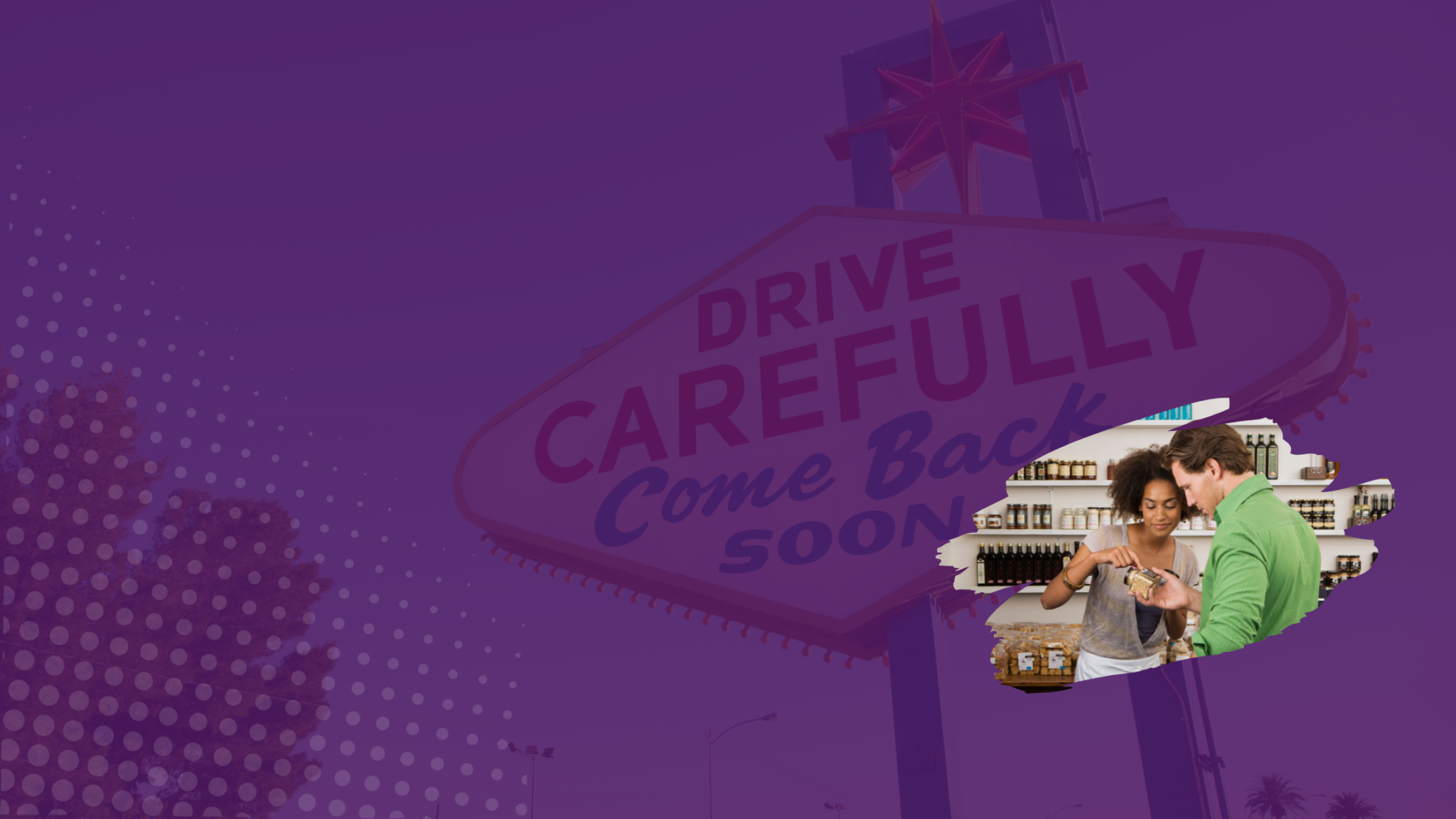 Two professionals collaborate in a retail store environment while a vintage roadside sign reads "Drive Carefully Come Back Soon" against a purple gradient background.